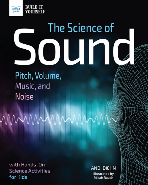 The Science of Sound (Build It Yourself)