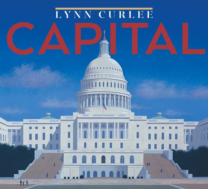 Capital (Lynn Curlee Wonders of the World)