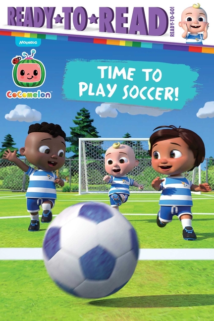Time to Play Soccer! (Cocomelon (Ready to Read))