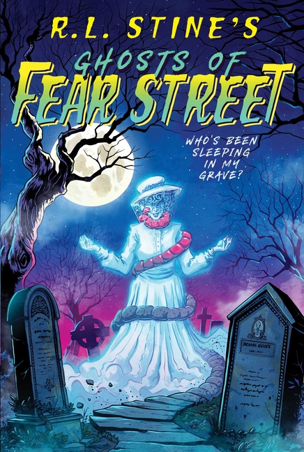 Who's Been Sleeping in My Grave? (Ghosts Of Fear Street #2)