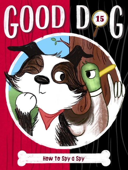 How to Spy a Spy (Good Dog #15)