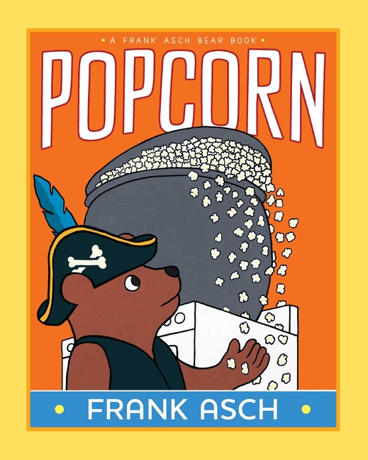 Popcorn (Frank Asch Bear Book)