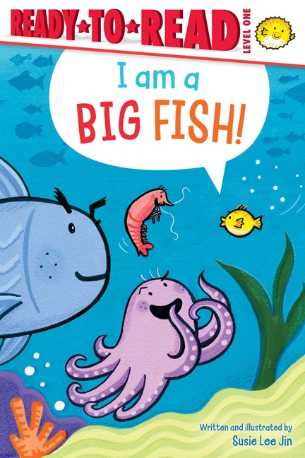 I Am a Big Fish! (Ready-To-Read: Level One)