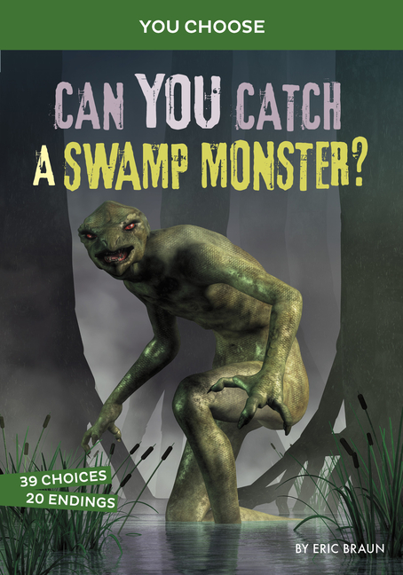 Can You Catch a Swamp Monster? (You Choose: Monster Hunter)