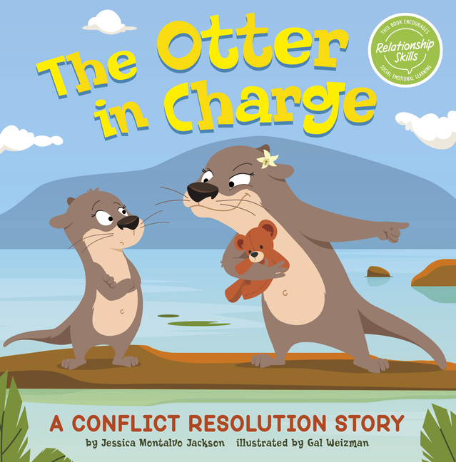 The Otter in Charge: A Conflict Resolution Story (My Spectacular Self)