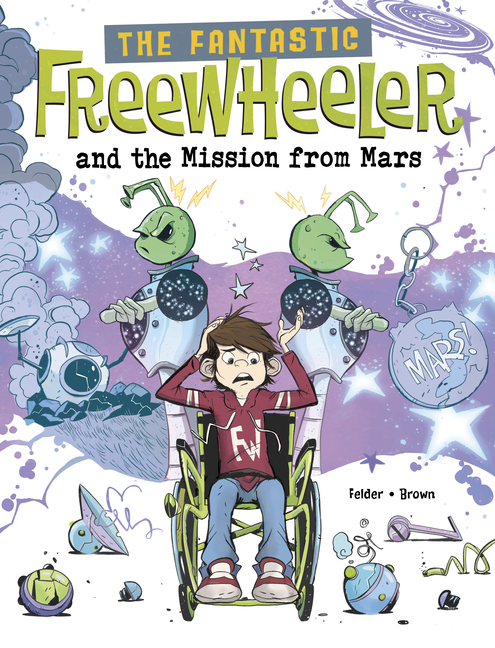 The Fantastic Freewheeler and the Mission from Mars (Fantastic Freewheeler)