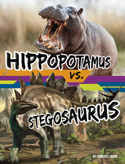 Hippopotamus vs. Stegosaurus (Beastly Battles)