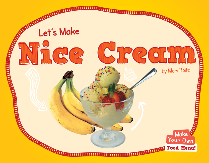 Let's Make Nice Cream (Make Your Own: Food Menu)