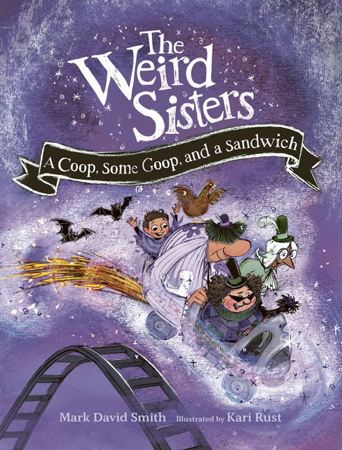 A Coop, Some Goop, and a Sandwich (The Weird Sisters #3)