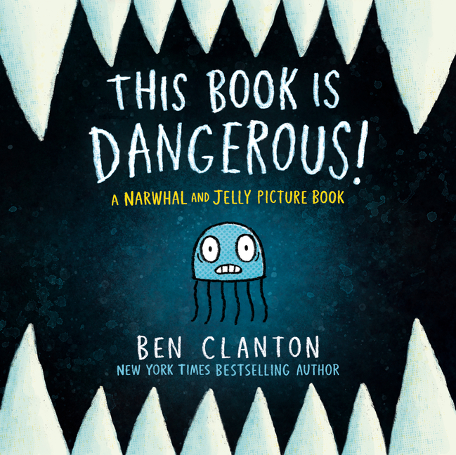 This Book Is Dangerous! (Narwhal and Jelly Picture Book #1)