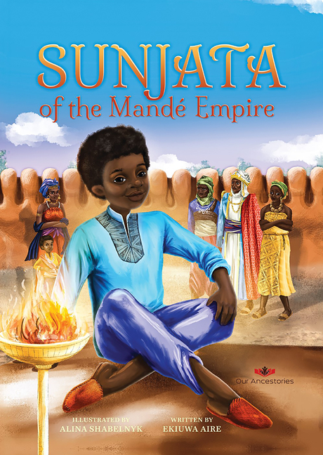 Sunjata of the Mande Empire (Our Ancestories)
