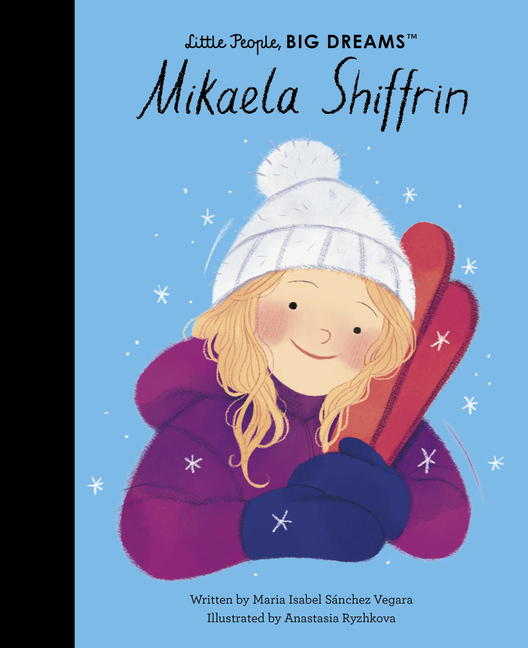 Mikaela Shiffrin (Little People, Big Dreams)