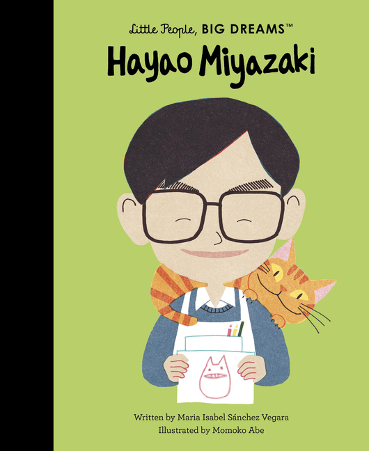 Hayao Miyazaki (Little People, Big Dreams #147)