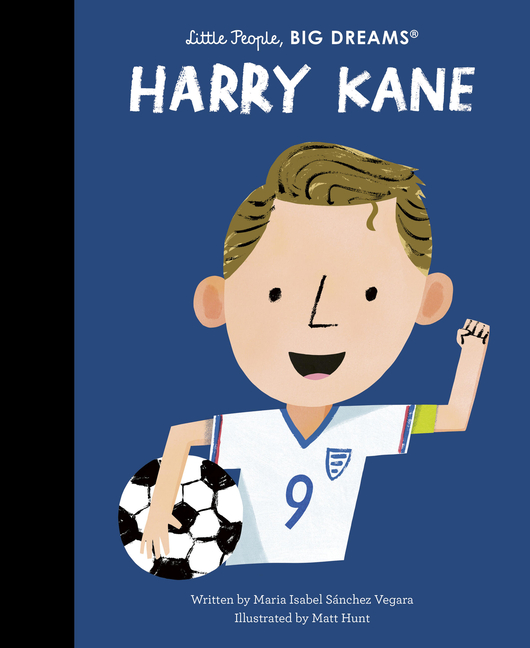 Harry Kane (Little People, Big Dreams #145)