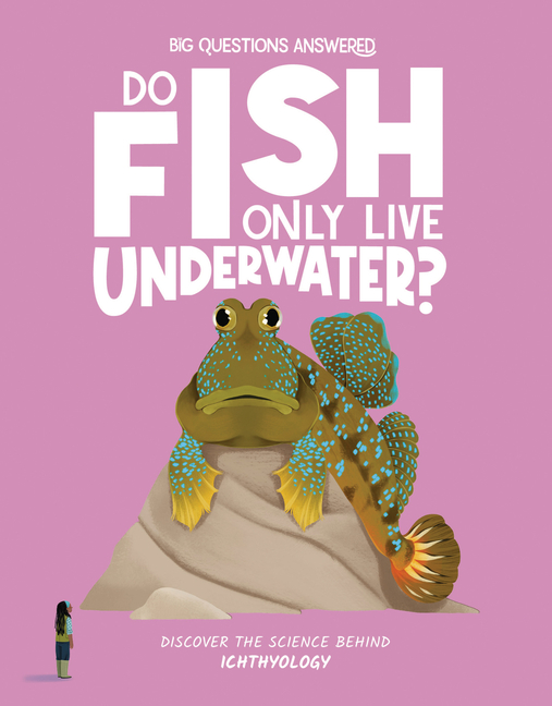 Do Fish Only Live Underwater?: Discover the Science Behind Ichthyology