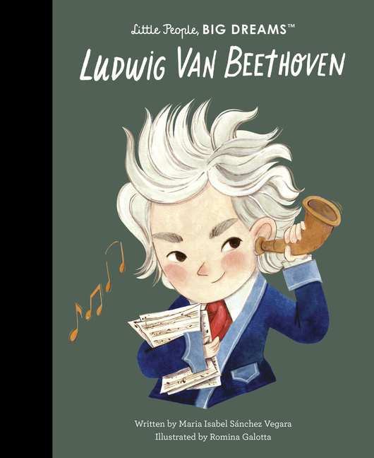 Ludwig Van Beethoven (Little People, Big Dreams #134)