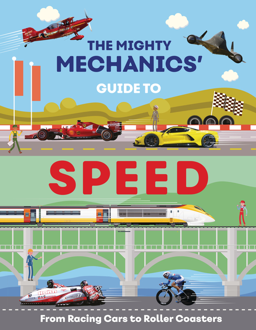The Mighty Mechanics' Guide to Speed (The Mighty Mechanics)