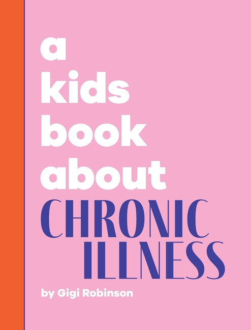 A Kids Book About Chronic Illness (Kids Book)