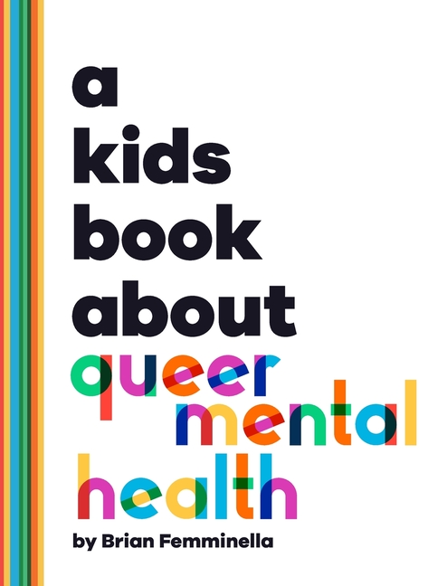 A Kids Book About Queer Mental Health (Kids Book)