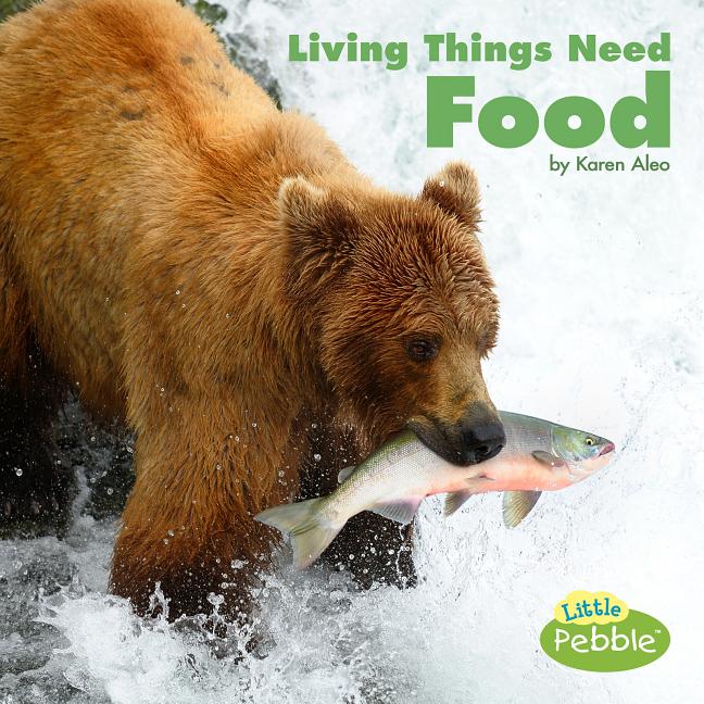 Living Things Need Food (What Living Things Need)
