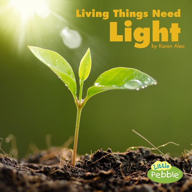 Living Things Need Light (What Living Things Need)