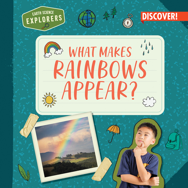 What Makes Rainbows Appear? (Earth Science Explorers)