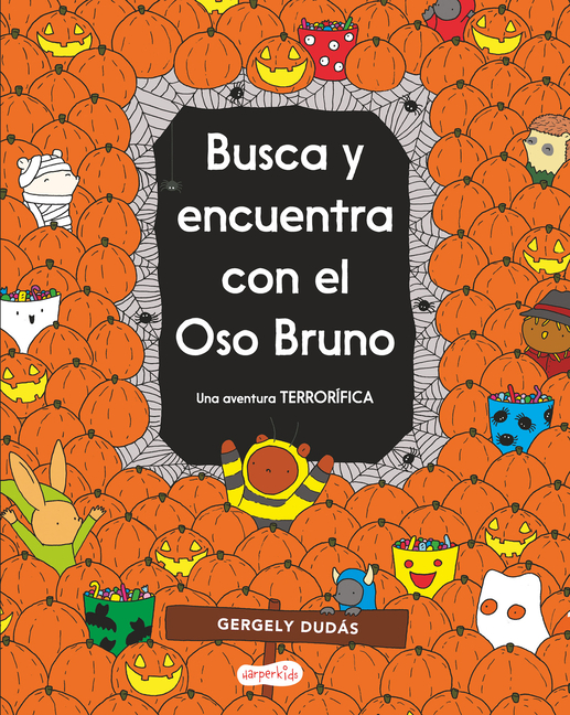 Busca Y Encuentra Con El Oso Bruno. Una Aventura Terrorífica: (Bear's Spooky Book of Hidden Things - Spanish Edition)