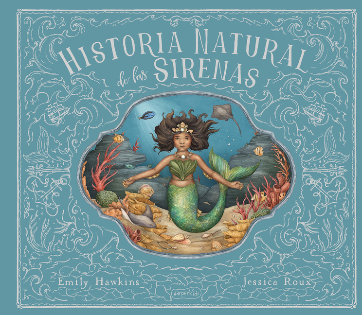 Historia Natural de Las Sirenas (Natural History of Mermaids - Spanish Edition)