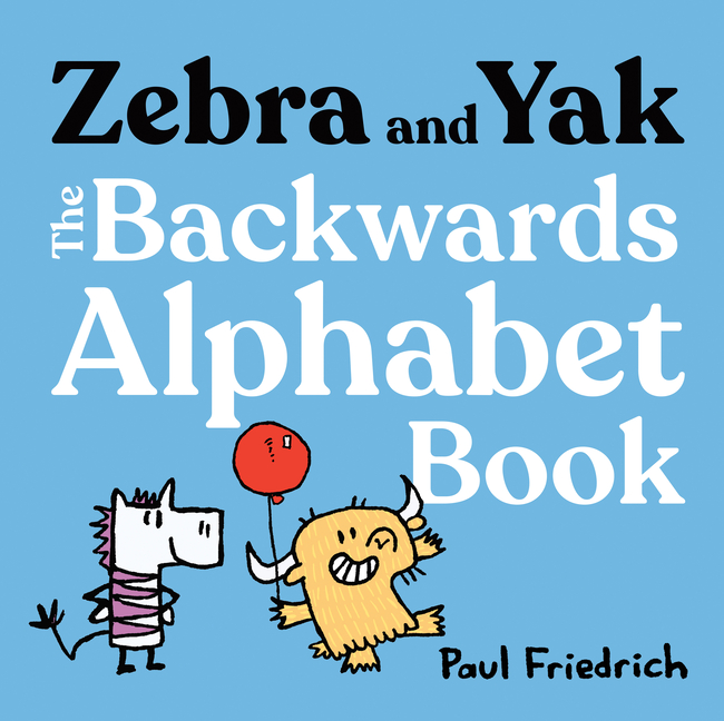 The Backwards Alphabet Book (Zebra and Yak)