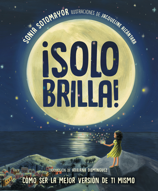 ¡Solo Brilla! Cómo Ser La Mejor Versión de Ti Mismo