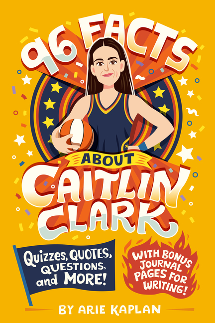 96 Facts about Caitlin Clark (96 Facts About . . .)