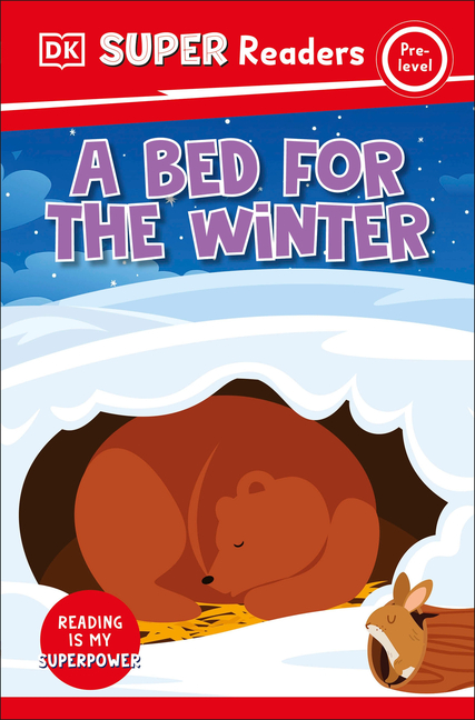 DK Super Readers Pre-Level a Bed for the Winter