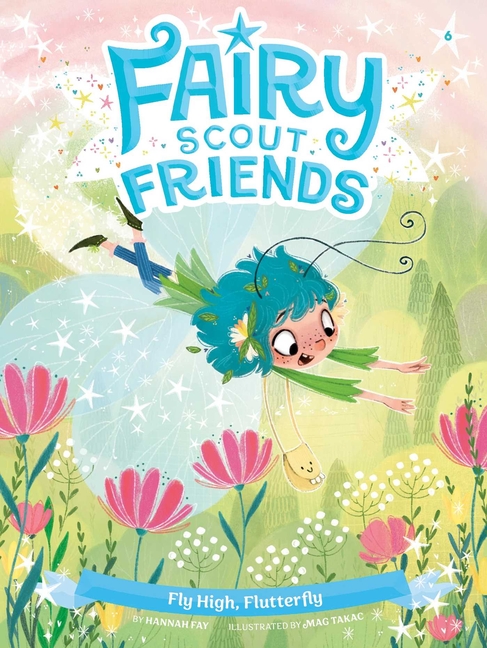 Fly High, Flutterfly (Fairy Scout Friends #6)