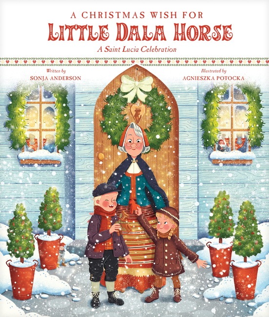 A Christmas Wish for Little Dala Horse: A Saint Lucia Celebration
