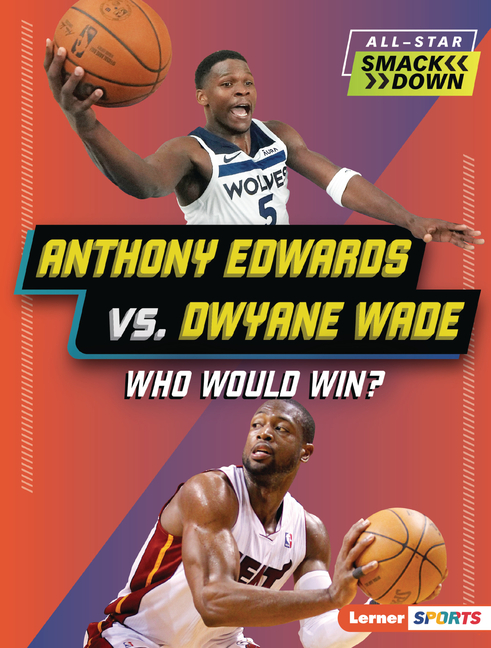 Anthony Edwards vs. Dwyane Wade (All-Star Smackdown (Lerner (Tm) Sports))