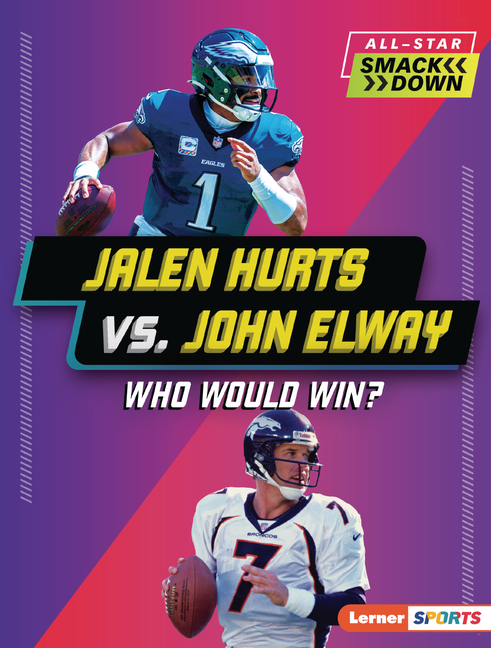 Jalen Hurts vs. John Elway (All-Star Smackdown (Lerner (Tm) Sports))
