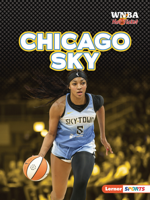 Chicago Sky (WNBA Hot Ticket (Lerner (Tm) Sports))