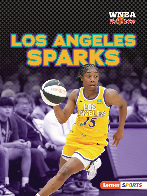 Los Angeles Sparks (WNBA Hot Ticket (Lerner (Tm) Sports))