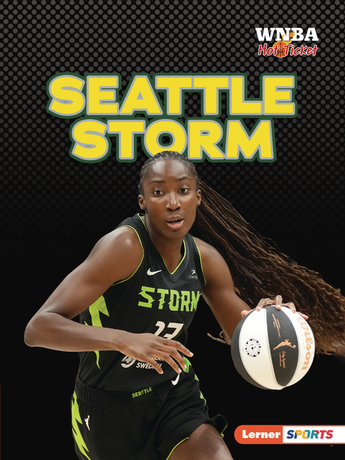 Seattle Storm (WNBA Hot Ticket (Lerner (Tm) Sports))