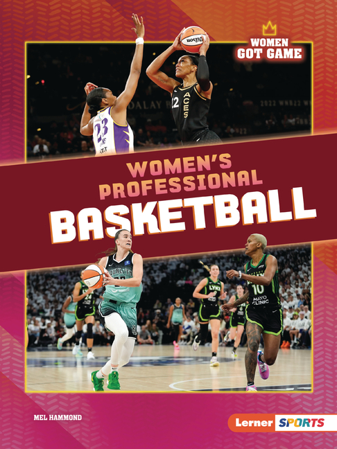 Women's Professional Basketball (Women Got Game (Lerner (Tm) Sports))