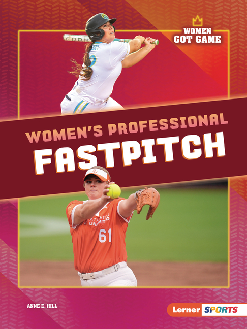 Women's Professional Fastpitch (Women Got Game (Lerner (Tm) Sports))