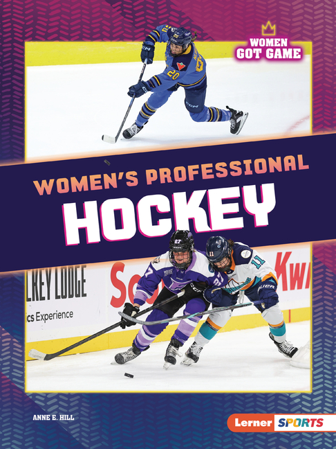 Women's Professional Hockey (Women Got Game (Lerner (Tm) Sports))