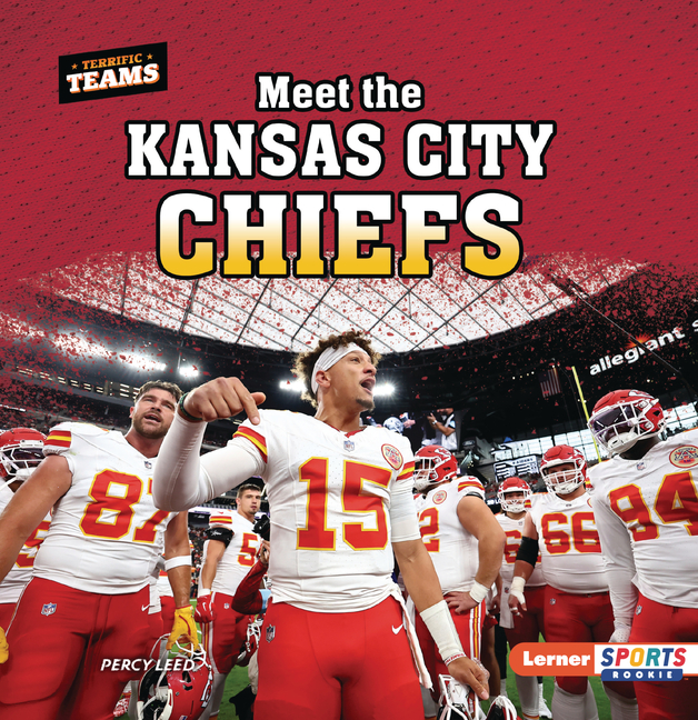 Meet the Kansas City Chiefs (Terrific Teams (Lerner Sports Rookie))