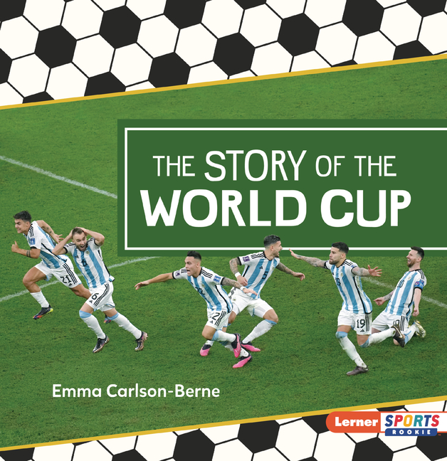 The Story of the World Cup (Soccer Mania (Lerner Sports Rookie))