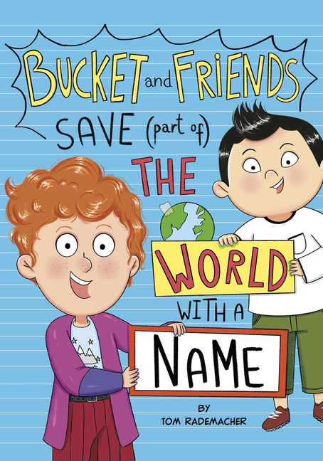 Bucket and Friends Save (Part Of) the World with a Name (Bucket and Friends)