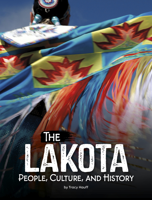 The Lakota (Indigenous Peoples)