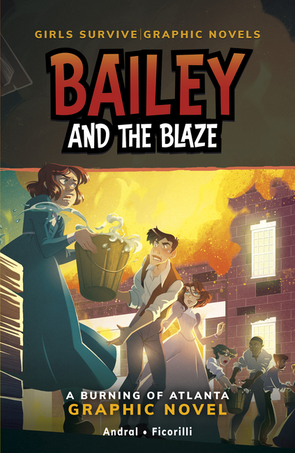Bailey and the Blaze (Girls Survive Graphic Novels)