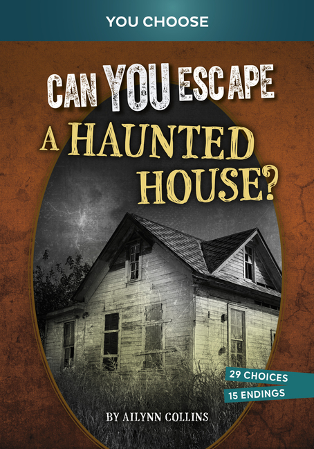 Can You Escape a Haunted House? (You Choose: Haunted Adventures)