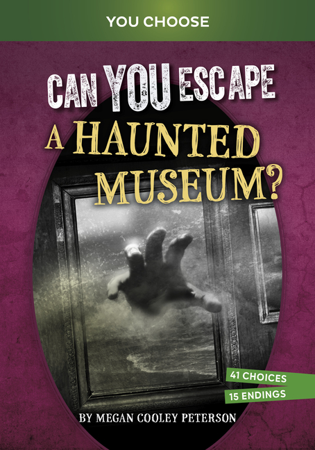 Can You Escape a Haunted Museum? (You Choose: Haunted Adventures)