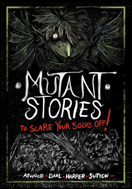 Mutant Stories to Scare Your Socks Off! (Stories to Scare Your Socks Off!)